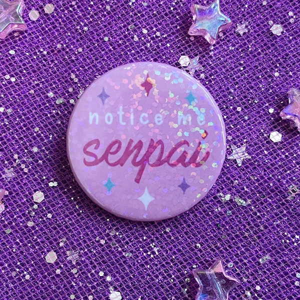 Notice Me Senpai Holographic Pin Badge | 38mm, Kawaii Pin, Anime Pin, Cute Badge, Glitter Pin, Waifu, Pastel Aesthetic, Yume Kawaii