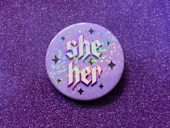 She/Her Holographic 38mm Pin Badge | Pronoun Pin, Identity Badge, Kawaii Aesthetic, Pastel Goth, Cute, Sparkly Pin - More Options in Shop!