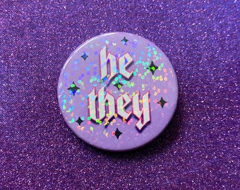 He/They Holographic 38mm Pin Badge | Pronoun Pin, Identity Badge, Kawaii Aesthetic, Pastel Goth, Cute, Sparkly Pin - More Options in Shop!