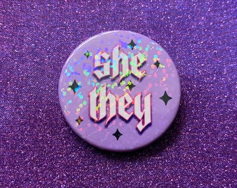 She/They Holographic 38mm Pin Badge| Pronoun Pin, Identity Badge, Kawaii Aesthetic, Pastel Goth, Cute, Sparkly Pin - More Options in Shop!