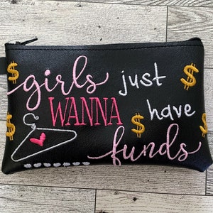 Girls just wanna have funds zippered pouch, funds &#39;r low, embroidery, zippered pouch, funny gift