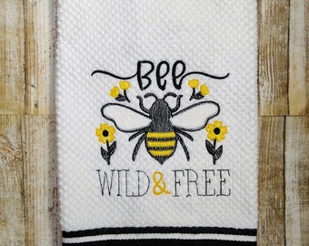 Bee wild and free embroidered towel, kitchen decor, housewarming gift, bee lovers kitchen towel, home decor