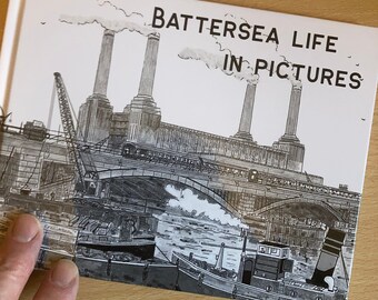 Battersea Life In Pictures Illustrated Book By Battersea Born Artist Bernie Wighton. 52 Original Drawings Packed Into A Handy Size Book.
