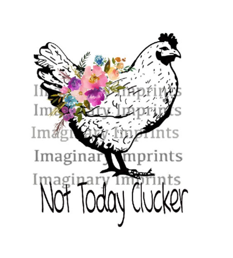 Free Free 258 Not Today Mother Clucker Svg SVG PNG EPS DXF File