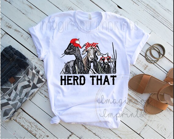 Herd That Goat Shirt Goat Shirt Funny 