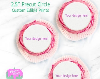 Custom Edible Cupcake Toppers: 2.5" Precut Circle Prints