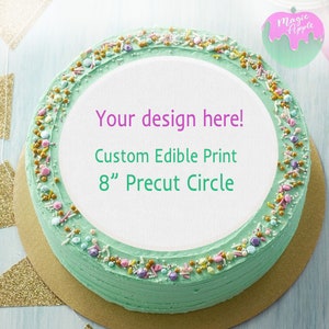 Custom Edible Print- 8 &quot; Precut Circle Cake Topper