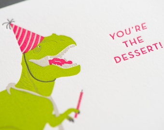 Birthday Dino You're the Dessert Letterpress Greeting Card