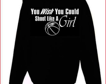 Shoot Like A Girl Basketball Girl Hoodie Black S-XL Adult Youth Sizes