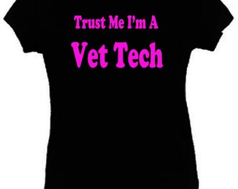 Trust Me I'm A Vet Tech T-Shirt Funny Ladies Fitted Black S-3X