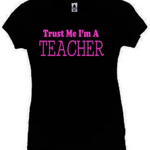 Trust Me I'm A Teacher T-Shirt Funny Ladies Fitted Black S-2XL New image 1