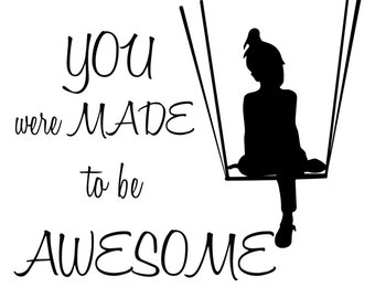 awesome SVG Cutting File, Svg quotes,  Eps, png and Jpeg / kids quote / silhouette design / svg cut files / you were made to be awesome