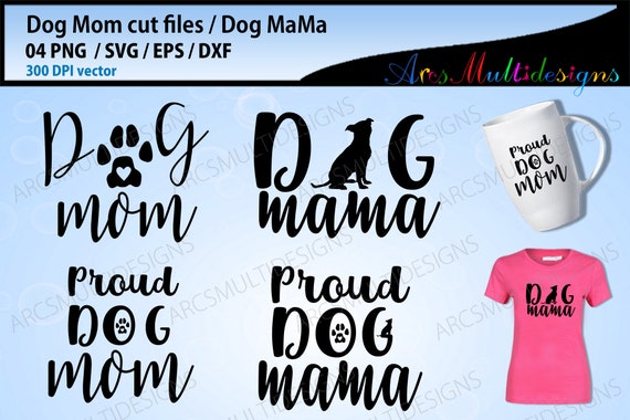 Download Dog Mom Svg Cut File Dog Mama Svg Cut File Proud Dog Mom Proud Dog Mama By Arcsmultidesignsshop Catch My Party