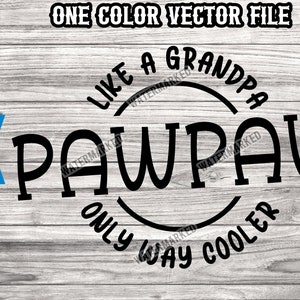 Pawpaw svg - Pawpaw comme un grand-père seulement façon plus cool svg- Pawpaw Fête des pères svg - 1 couleur 1 couche - 5 formats de fichiers