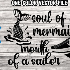 Soul of a Mermaid, Mouth of a Sailor SVG - Funny Mermaid SVG - Mouth of a Sailor SVG - Five different file formats included