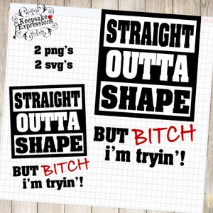 Straight Outta Shape  svg or png cutting file for Cricut or Silhouette by Keepsake Expressions