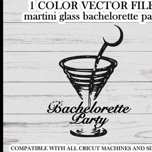 Martini glass bachelorette party svg - bachelorette svg - bridal party svg - wedding svg - 1 color easy cut