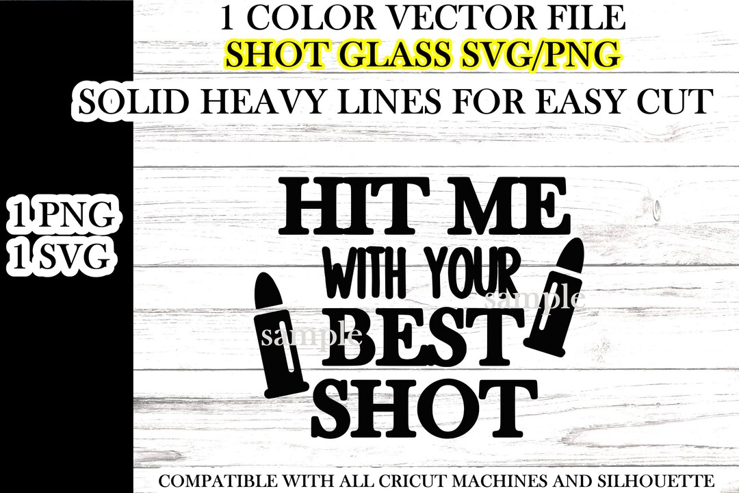 Funny Shot Glass Svg Hit Me With Your Best Shot Svg Shot Glass Cutting