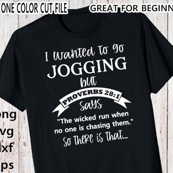 Funny Jogging SVG cut file Proverbs 28:1 svg cutting file - I wanted to go jogging but svg cut file