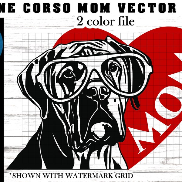 Cane Corso mom svg file -  Cane Corso svg file - Cane Corso Mom dxf - I love my Cane Corso svg - Cane Corso with glasses svg