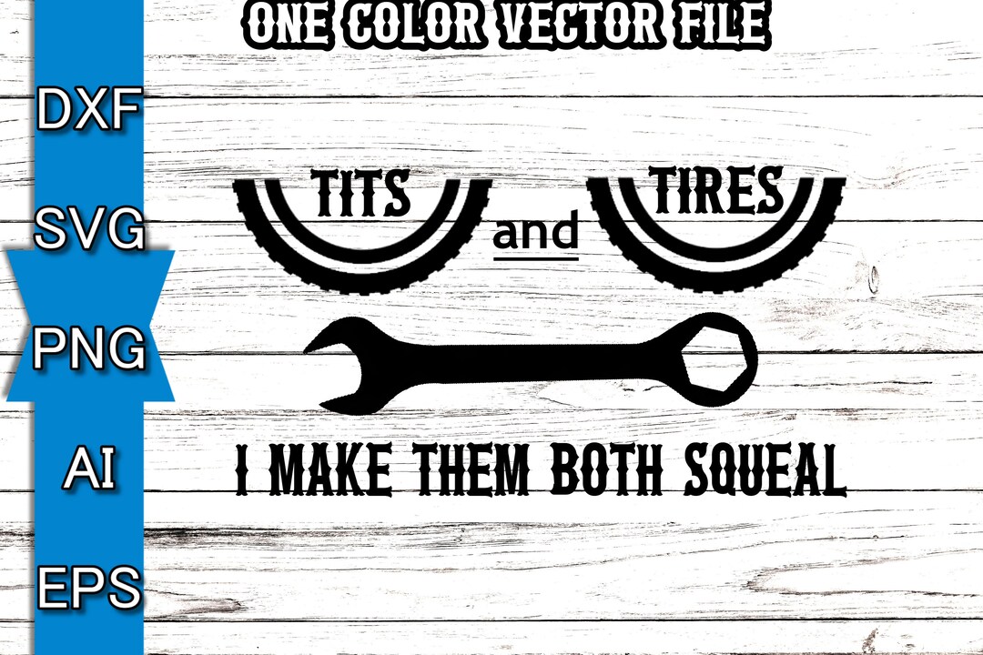 Tits and Tires SVG Funny Mens SVG Funny Mechanics SVG Tits and Tires I