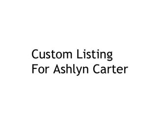 Custom Listing for Ashlyn