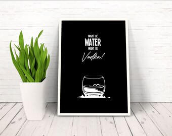 Might be water might be Vodka Digital poster download Funny satirical alcohol quote saying Minimal black white wall art decor Glass ice cube