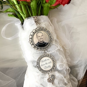 Photo Memorial Bouquet Charm for Bridal Bouquet-Dad Today is the Day I Say I Do I&#39;ll Carry This in Memory of You-Wedding Remembrance Gift