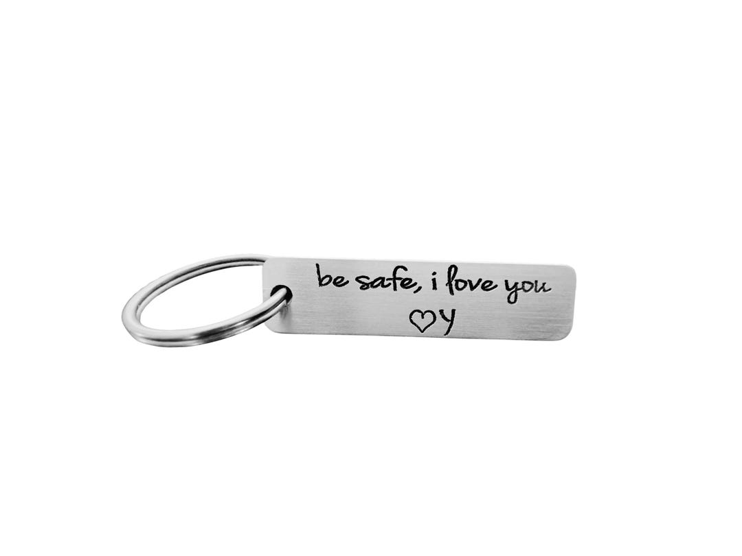 Engraved Aluminum Keychain: Be Safe, I Love You - Personalized Initial ...