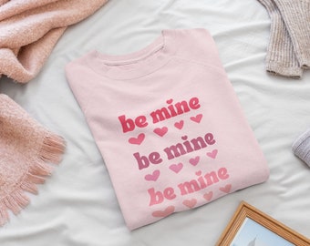 Pink Be Mine Valentine’s Day sweatshirt