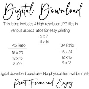 May include: White background with black text that reads "Digital Download." The text describes a digital download with 4 high-resolution JPG files in various aspect ratios for easy printing, including 5x7, 11x14, and other sizes. The text also says "Print. Frame and Enjoy!"