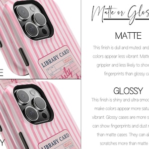 May include: Pink and white striped phone cases, one matte and one glossy, with a library card design. The text on the cases reads "LIBRARY CARD" and "Family". The image also includes text comparing matte and glossy finishes.