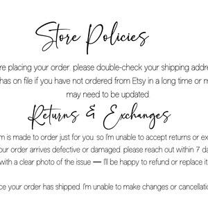 May include: A white background with black cursive text detailing store policies, including order verification, returns, and exchanges. The text is organized under the headings "Store Policies" and "Returns & Exchanges."