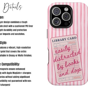 May include: Pink and white striped phone case with a library card design. The library card reads "easily distracted by books and dogs". The case has a black camera lens and buttons.