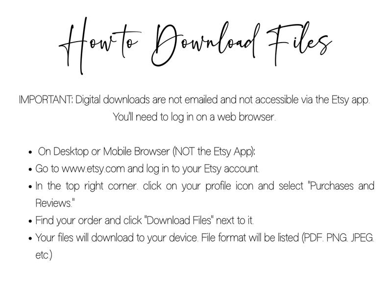 May include: White background with black text that reads "How to Download Files." Instructions are provided on how to download digital files from Etsy, including logging into a web browser and finding the "Download Files" option.