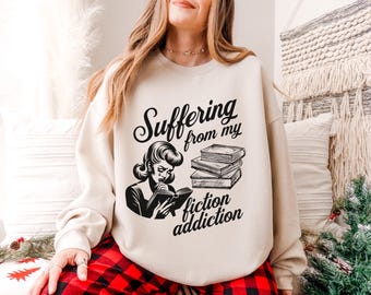 Suffering from Fiction Addiction Sweatshirt Funny Bookish Sweatshirt for Romantasy Readers Book Club Friends Gift for Book Lovers