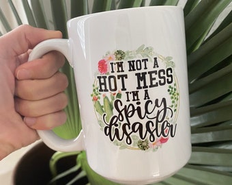 Hot mess mug, cactus, gift for her, spicy disaster, ceramic 15oz cup