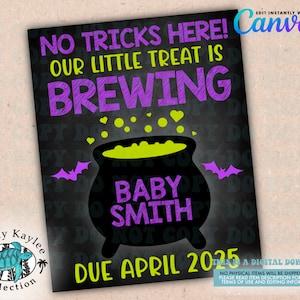May include: A black and purple Halloween-themed baby announcement sign with a cauldron and bats. The text reads "No tricks here! Our little treat is brewing. Baby Smith. Due April 2025."