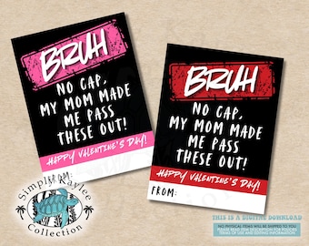 Tween Valentine’s Day Card – “Bruh, My Mom Made Me Pass These Out” – Instant Download