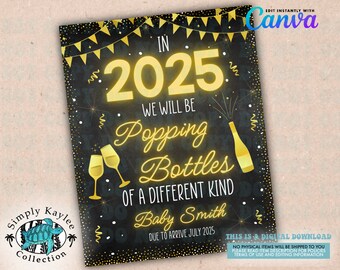 May include: A black and gold digital printable announcement for a baby shower. The text reads "In 2025 we will be popping bottles of a different kind Baby Smith due to arrive July 2025".