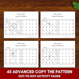 May include: Four dot-to-dot activity pages with drawings of a jet, pumpkin, windmill, and butterfly. The text "Dot-to-Dot Copy The Pattern" is at the top of each page. The text "45 ADVANCED COPY THE PATTERN DOT-TO-DOT ACTIVITY PAGES" is at the bottom.
