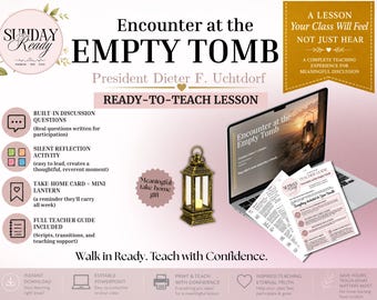 Encounter at the Empty Tomb Lesson - Dieter F Uchtdorf | April 2026 General Conference | LDS Relief Society & Elders Quorum | Ready-to-Teach
