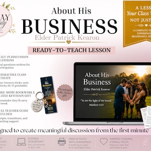 Puede incluir: Un recurso de enseñanza digital titulado "About His Business" de Elder Patrick Kearon. La imagen incluye una computadora portátil que muestra la lección, un marcador, un llavero y materiales impresos. La lección está diseñada para crear una discusión significativa.