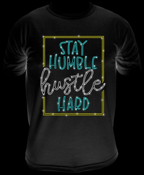 Stay Humble Hustle Hard ss10 Rhinestone Template, Digital Download, SvG, EpS, PnG, JpG, Cricut File