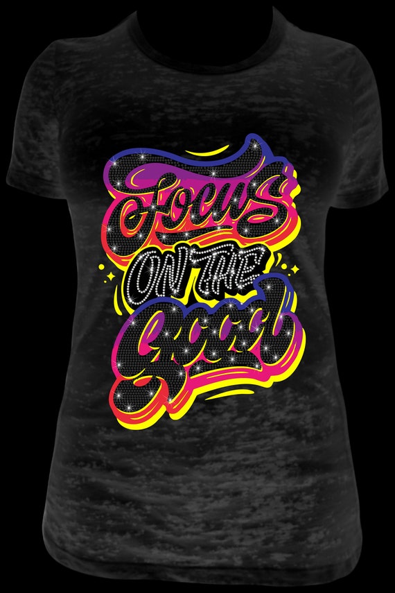 FOCUS ON The GOOD Empowerment Rhinestone Transfer Design - Diy Custom Apparel Decoration with Sublimation Included