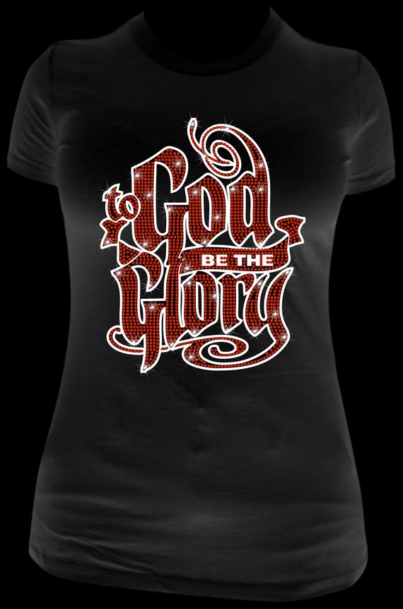 To GOD BE The GLORY  ss10 Rhinestone Template, Sublimation, Digital Download, SvG, EpS, PnG, JpG, Cricut, Silhouette File