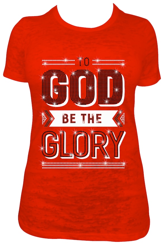 To GOD BE The GLORY  ss10 Rhinestone Template, Sublimation, Digital Download, SvG, EpS, PnG, JpG, Cricut, Silhouette File