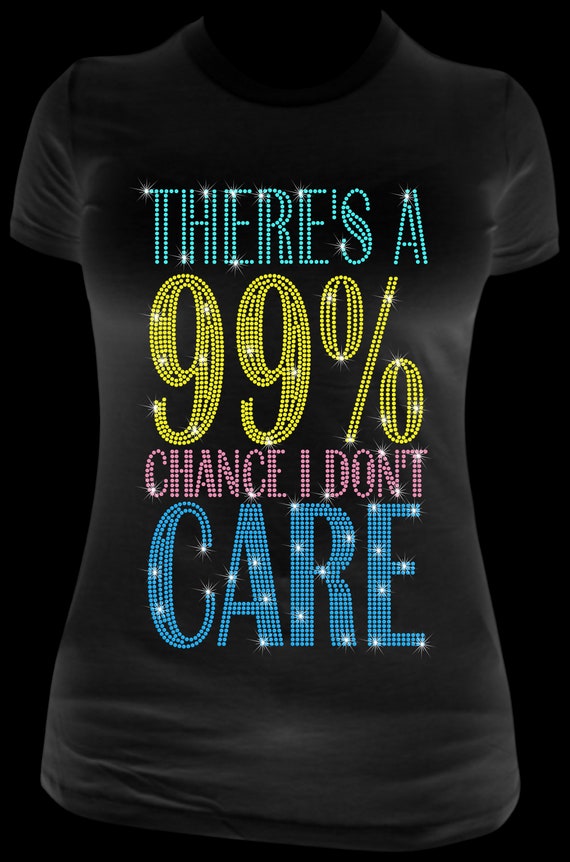 99% CHANCE I DON'T CARE ss10 Rhinestone Template, Sublimation, Digital Download, SvG, EpS, PnG, JpG, Cricut, Silhouette File