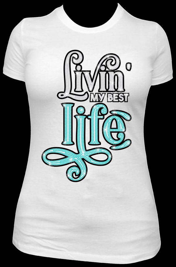 LIVING My BEST LIFE ss10 Rhinestone Template, Sublimation, Digital Download, SvG, EpS, PnG, JpG, Cricut, Silhouette File