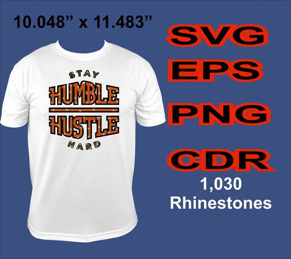 Stay Humble Hustle Hard ss10 Rhinestone Template, Digital Download, SvG, EpS, PnG, JpG, Cricut File